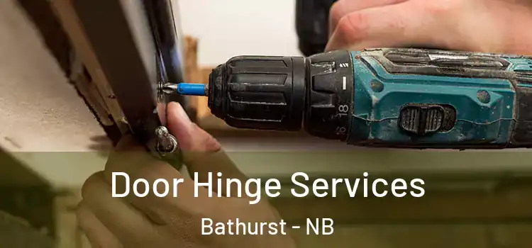 Door Hinge Services Bathurst - NB