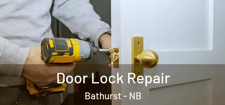 Door Lock Repair Bathurst - NB