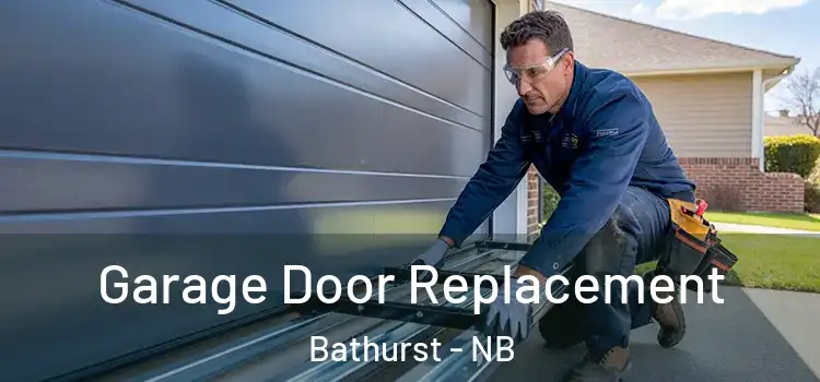  Garage Door Replacement Bathurst - NB