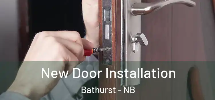 New Door Installation Bathurst - NB