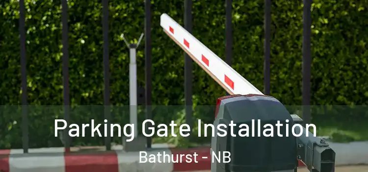  Parking Gate Installation Bathurst - NB