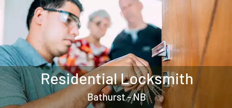  Residential Locksmith Bathurst - NB