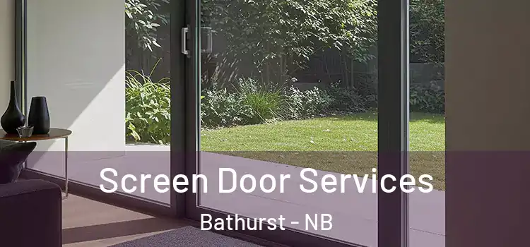 Screen Door Services Bathurst - NB