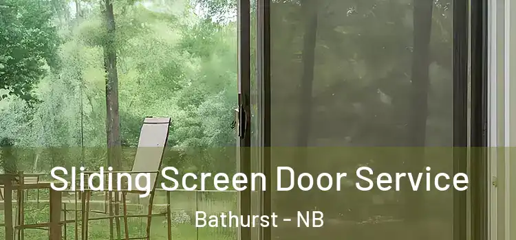 Sliding Screen Door Service Bathurst - NB